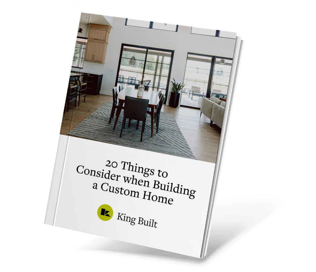 20 Things to Consider when Building a Custom Home eBook from King Built
